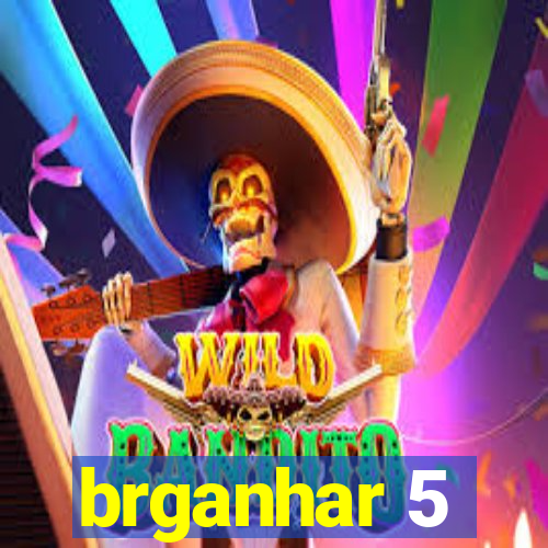 brganhar 5